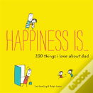 Happiness Is . . . 200 Things I Love About Dad