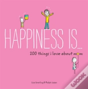 Capa do artigo Happiness Is ... 200 Things I Love About Mom