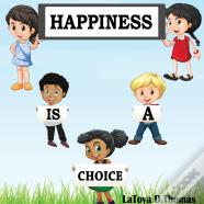 Happiness Is A Choice