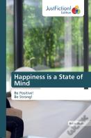 Happiness Is A State Of Mind