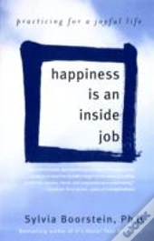 Happiness Is An Inside Job
