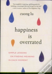 Happiness Is Overrated