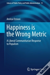 Happiness Is The Wrong Metric