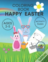 Happy Easter Coloring Book Activity Pages Ages 2-5