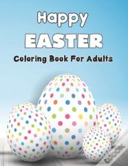 Happy Easter Coloring Book For Adults
