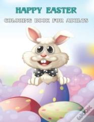 Happy Easter Coloring Book For Adults