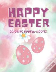 Happy Easter Coloring Book For Adults