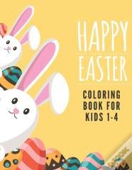 Happy Easter Coloring Book For Kids 1-4
