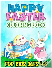 Happy Easter Coloring Book For Kids Ages 4-8