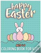 Happy Easter Coloring Book For Kids Ages 4-8