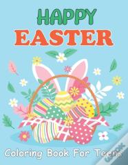 Happy Easter Coloring Book For Teens