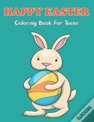 Happy Easter Coloring Book For Teens