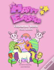 Happy Easter Coloring Book Plus Mazes