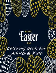 Happy Easter Day Coloring Book For Adults & Kids