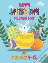 Happy Easter Day Coloring Book For Kids Ages 4-12