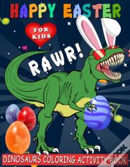 Happy Easter Dinosaurs Coloring Activity Book