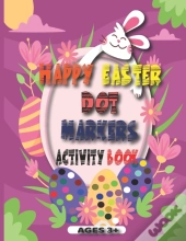 Happy Easter Dot Markers Activity Book Ages 3+