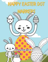 Happy Easter Dot Markers Activity Book For Kids Ages 2+