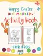 Happy Easter Dot Markers Activity Book For Kids Book Ages 2+ - Preview
