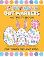 Happy Easter Dot Markers Activity Book For Toddlers And Kids Ages 2-5 - Preview
