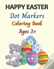 Capa do artigo Happy Easter Dot Markers Coloring Book Ages 2+
