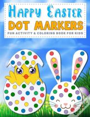 Happy Easter Dot Markers Fun Activity & Coloring Book For Kids