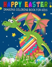 Happy Easter Dragons Coloring Book For Kids