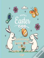 Happy Easter Egg Coloring Book For Kids Ages 5 And Up