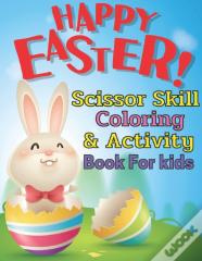 Happy Easter Scissor Skill Coloring & Activity Book For Kids