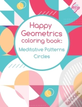 Happy  Geometrics Meditative Patterns Circles