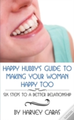 Capa do artigo Happy Hubby'S Guide To Making Your Woman Happy Too: Six Steps To A Better Relationship