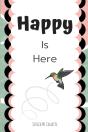 Happy Is Here - Preview