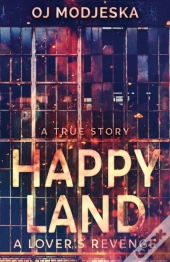 Happy Land - A Lover'S Revenge