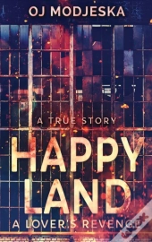 Happy Land - A Lover'S Revenge