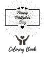 Happy Mothers Day Coloring Book - Preview