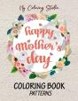 Happy Mothers Day Coloring Book Patterns - Preview