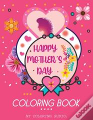 Happy Mothers Day Coloring Book