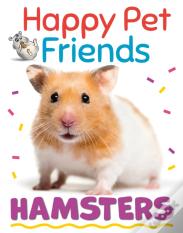 Happy Pet Friends: Hamsters
