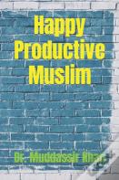 Happy Productive Muslim