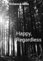 Happy Regardless - Preview