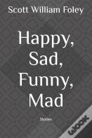 Happy, Sad, Funny, Mad