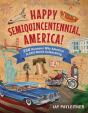 Happy Semiquincentennial, America! - Preview