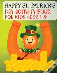 Happy St. Patrick'S Day Activity Book For Kids Ages 4-8