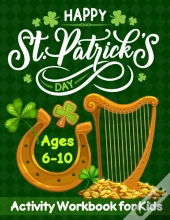 Happy St. Patrick'S Day Activity Workbook For Kids Ages 6-10
