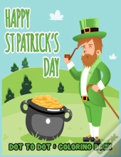Happy St. Patrick'S Day Dot To Dot & Coloring Book