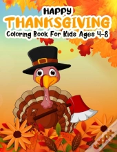 Happy Thanksgiving Coloring Book For Kids Ages 4-8