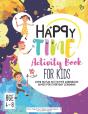 Happy Time Activity Book For Kids Ages 4-8 - Preview