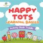 Happy Tots Learning Basics | Activity Book Toddler - Preview