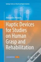 Haptic Devices For Studies On Human Grasp And Rehabilitation