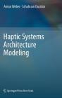 Haptic Systems Architecture Modeling - Preview